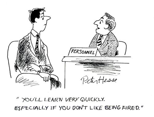 'You'll learn very quickly. Especially if you don't like being fired.'
