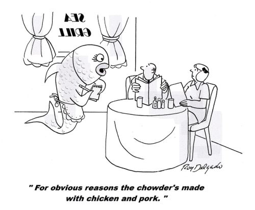 'For obvious reasons the chowder's made with chicken and pork.'