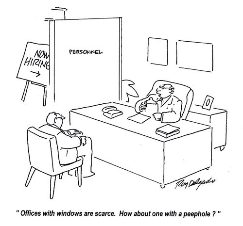 'Offices with windows are scarce. How about one with a peephole?'