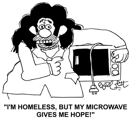 'I'm homeless, but my microwave gives me hope!'