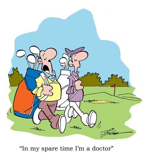 'In my spare time I'm a doctor.'