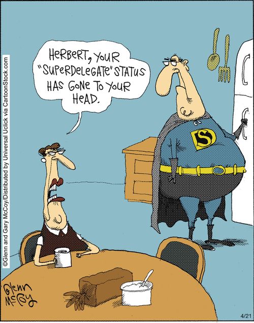 'Herbert, your 'Superdelegate' status has gone to your head.'