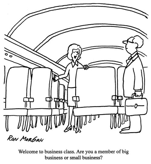 Welcome to business class. Are you a member of big business or small business?