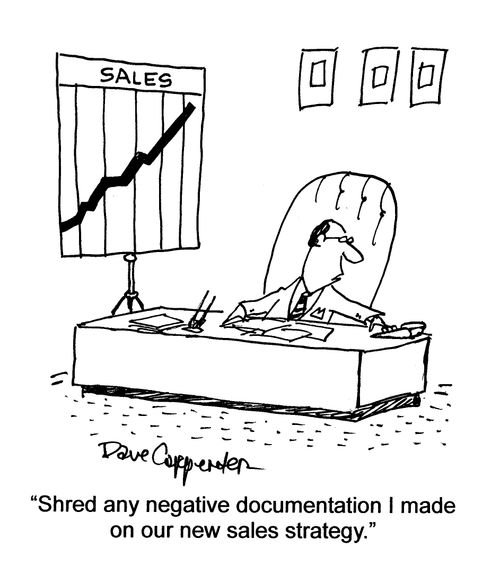 'Shred any negative documentation I made on our new sales strategy.'