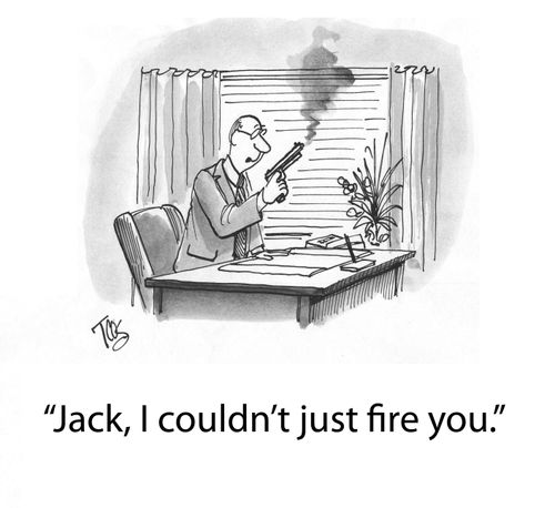 'Jack, I couldn't just fire you.'
