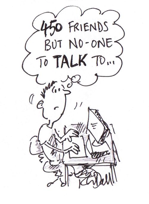 '450 friends but no-one to talk to.'