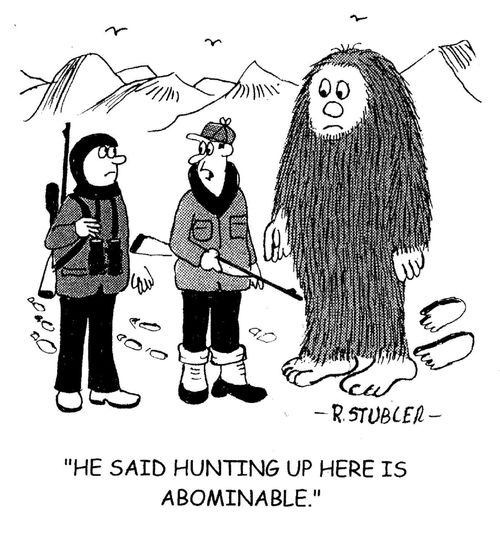 'He said hunting up here is abominable.'