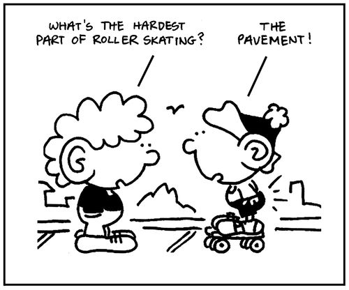 'What's the hardest part of roller skating?'