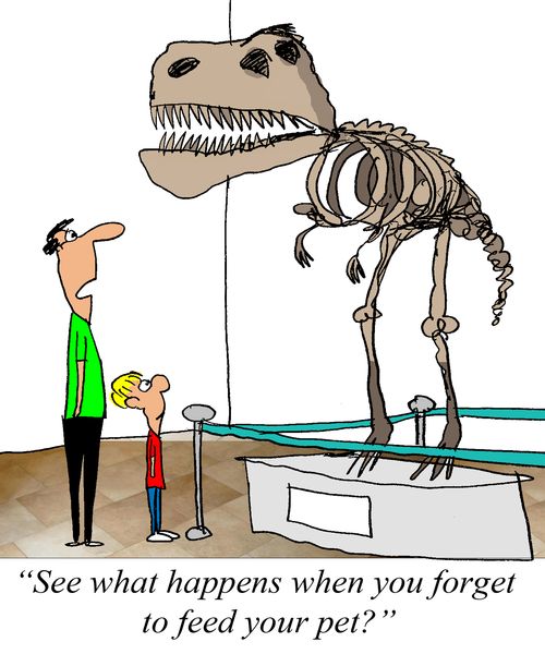 'See what happens when you forget to feed your pet?'