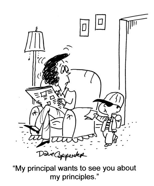 'My principal wants to see you about my principles.'