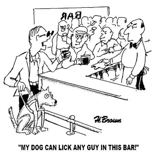 'My dog can lick any guy in this bar.'