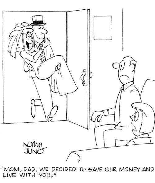 'Mom, dad, we decided to save our money and live with you.'