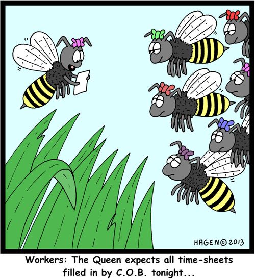 'Workers: The Queen expects all time-sheets filled in by C.O.B. tonight...'