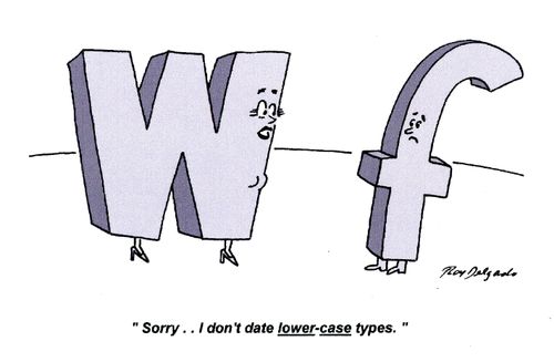 'Sorry.. I don't date lower-case types.'