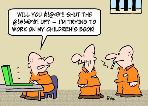 'Will you (swearing) shut the (swearing) up? -- I'm trying to work on my children's book!'