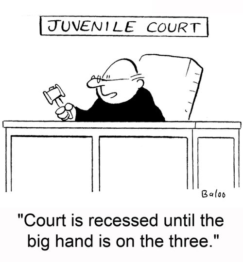 'Court is recessed until the big hand is on the three.'