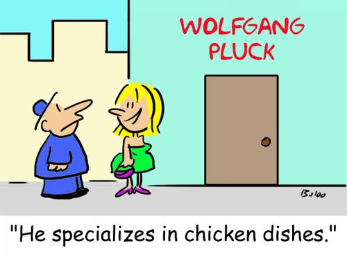 'He specializes in chicken dishes.'