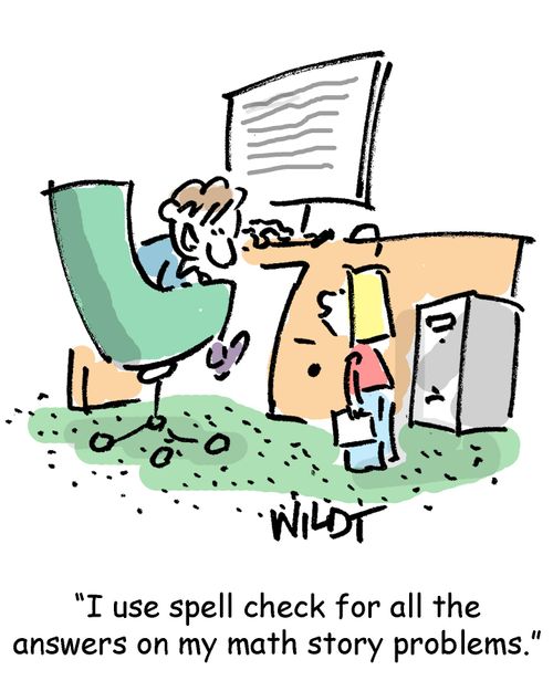 I use spell check for all the answers on my math story problems.