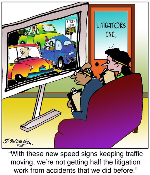 'With these new speed signs keeping traffic moving, we're not getting half the litigation work from accidents that we did before.'