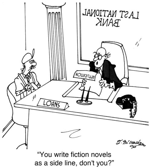 'You write fiction novels as a side line, don't you?'