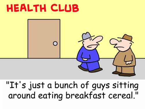 HEALTH CLUB, 'It's just a bunch of guys sitting around eating breakfast cereal.'