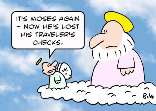 'It's Moses again - now he's lost his traveler's checks.'