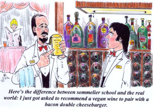 'Here's the difference between sommelier school and the real world: I just got asked to recommend a vegan wine to pair with a bacon double cheeseburger.'