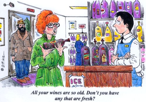 'All your wines are so old. Don't you have any that are fresh?'