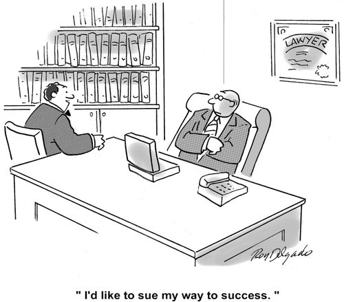 'I'd like to sue my way to success.'