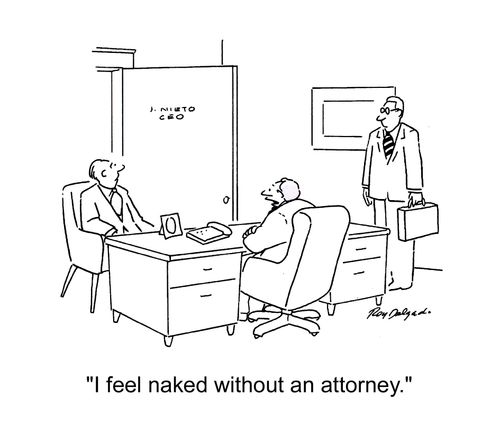 'I feel naked without an attorney.'