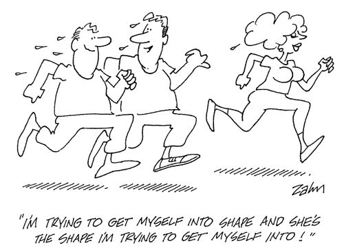 'I'm trying to get myself into shape and she's the shape I'm trying to get myself into!'