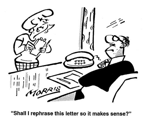 "Shall I rephrase this letter so it makes sense?"