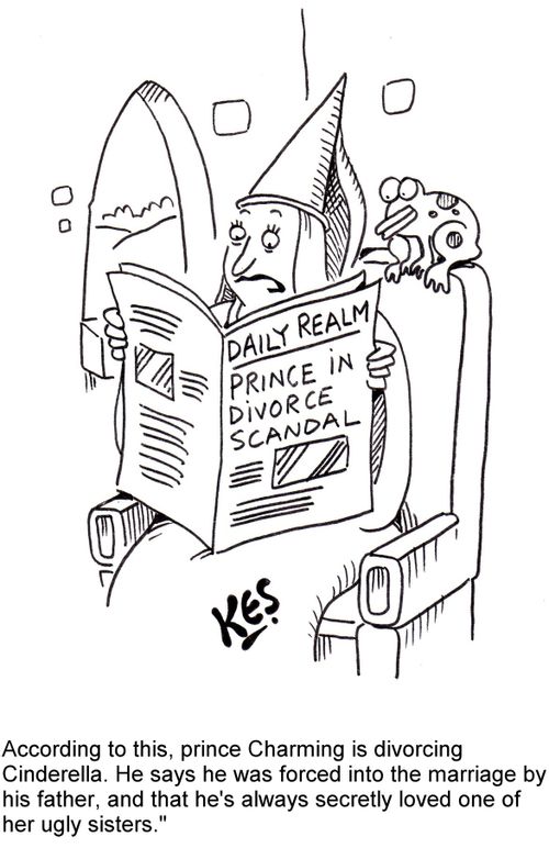 "According to this, prince Charming is divorcing Cinderella. He says he was forced into the marriage by his father,and that he's always secretly loved one of her ugly sisters."