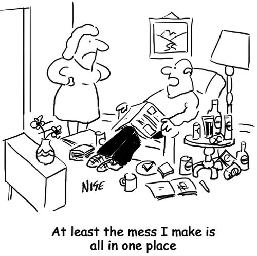 'At least the mess I make is all in one place'