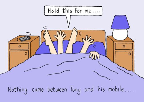 Nothing came between Tony and his mobile.
