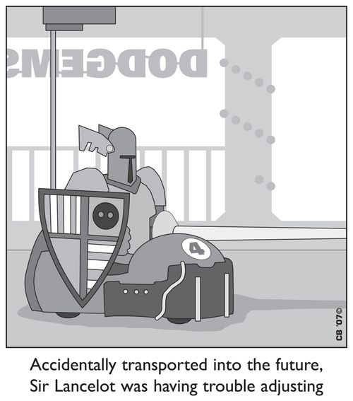 Accidentally transported into the future, Sir Lancelot was having trouble adjusting.