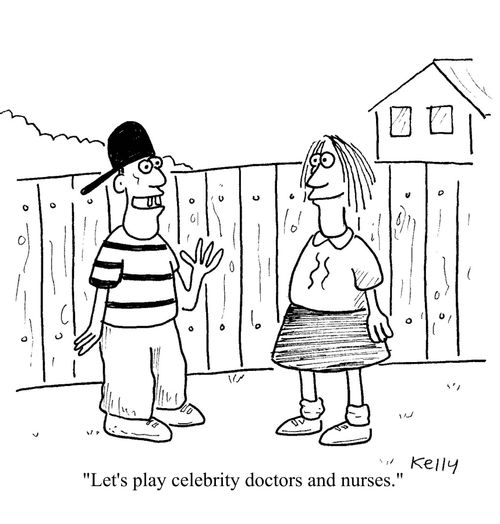 'Let's play celebrity doctors and nurses.'