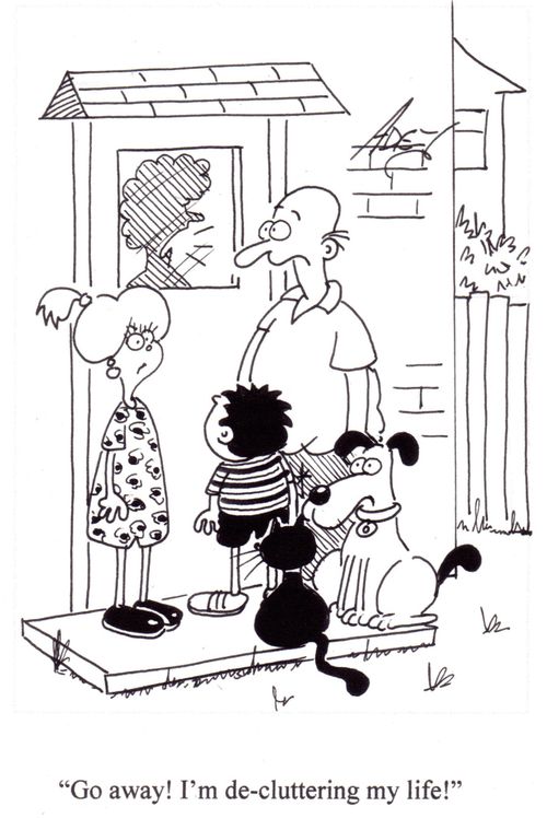 'Go away! I'm de-cluttering my life!'
