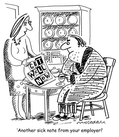 'Another sick note from your employer !'