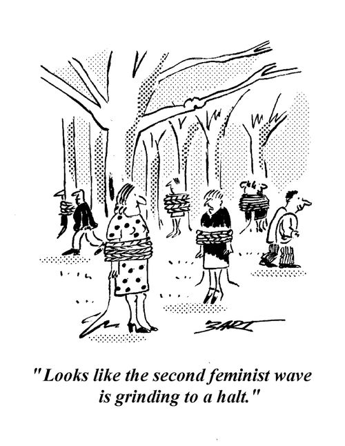 "Looks like the second feminist wave is grinding to a halt."