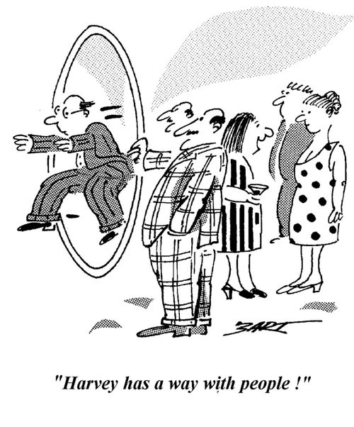 "Harvey has a way with people!"