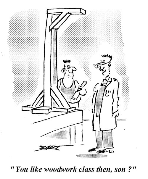 "You like woodwork class then, son?"