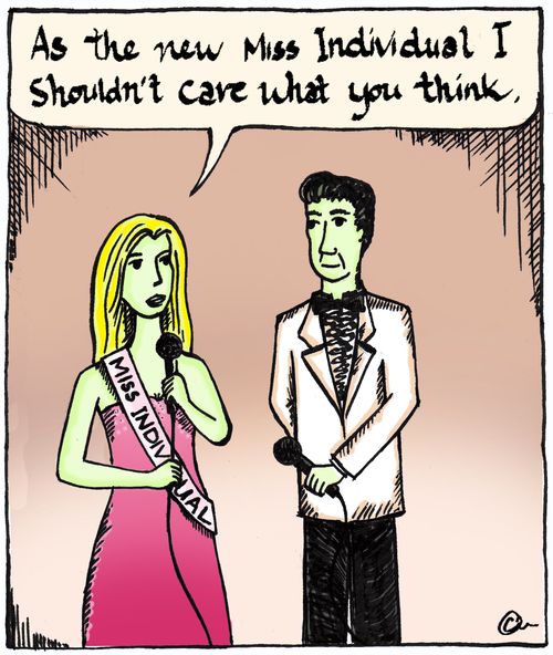 "As the new Miss Individual I shouldn't care what you think."