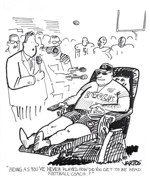 'Being as you've never played. How did you get to be head football coach?'