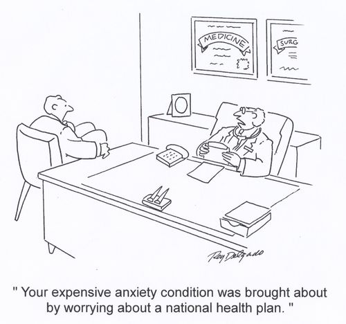 'Your extensive anxiety condition was brought about by worrying about a national health plan.'