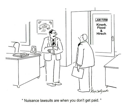 'Nuisance lawsuits are when you don't get paid.'