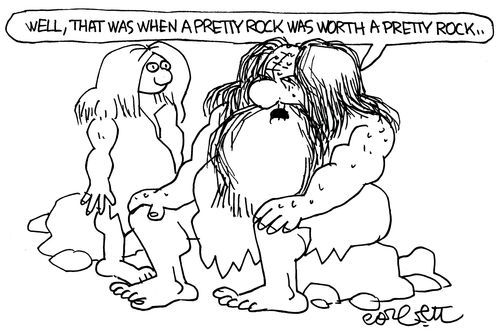 'Well, that was when a pretty rock was worth a pretty rock...'