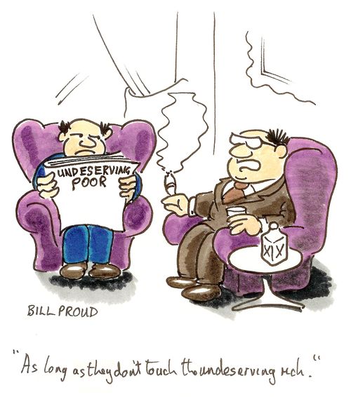 'As long as they don't touch the undeserving rich.'