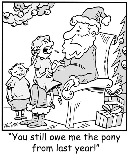 'You still owe me the pony from last year!'