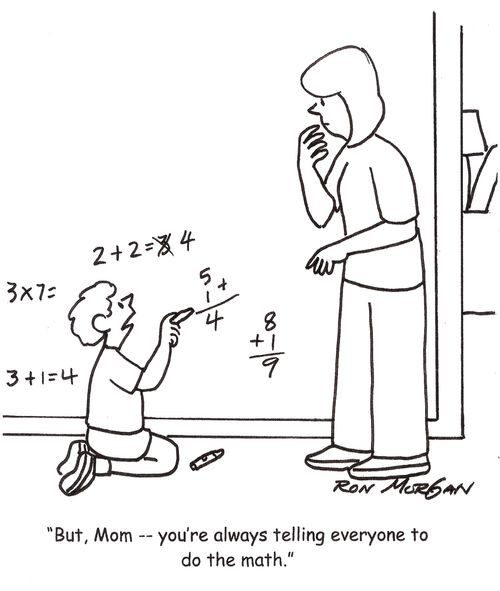 'But, Mom -- you're always telling everyone to do the math.'